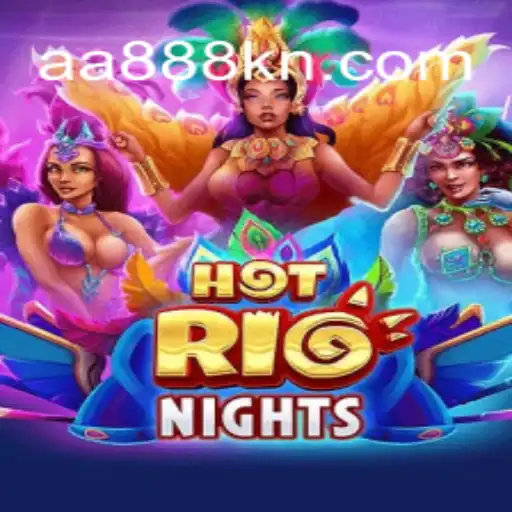 Unveiling the Excitement of HotRioNights: A Journey into the Vibrant World of AA888