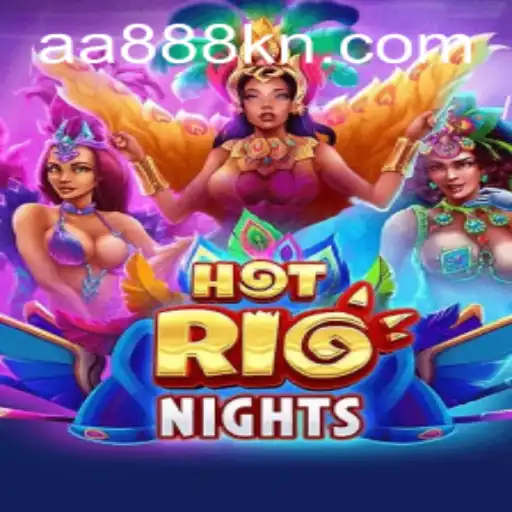 Unveiling the Excitement of HotRioNights: A Journey into the Vibrant World of AA888